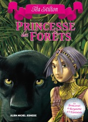F&Ecirc;TONS LE PRINTEMPS AVEC LE NOUVEAU ROMAN DE T&Eacute;A : PRINCESSE DES FOR&Ecirc;TS !