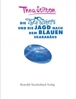 Die Thea Sisters und die Jagd nach dem blauen Skarab&auml;us (Band 6)