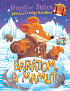 BAR&Aacute;TOM, A MAMUT - IDŐUTAZ&Aacute;S N&Eacute;GY KER&Eacute;KEN