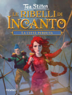 Le ribelli di Incanto. La citt&agrave; perduta