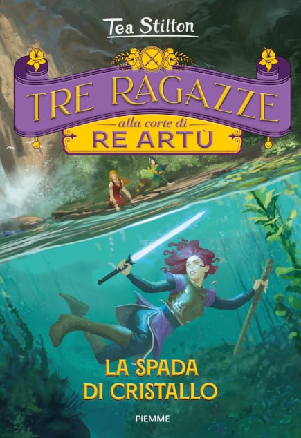 Tre ragazze alla corte di Re Artù. La spada di cristallo
