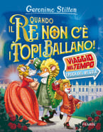 Quando il RE non c'&egrave; i topi ballano! - Viaggio nel Tempo: epoca del Re Sole
