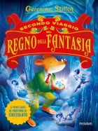 Secondo Viaggio nel Regno della Fantasia. Alla Ricerca della Felicit&agrave;
