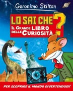 Lo sai che? Il grande libro delle curiosit&agrave;