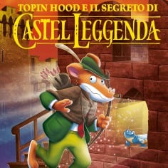 Topin Hood e il segreto di Castel Leggenda: sfoglialo in anteprima!