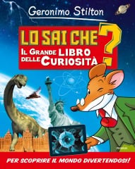 Lo sai che? Il grande libro delle curiosit&agrave;
