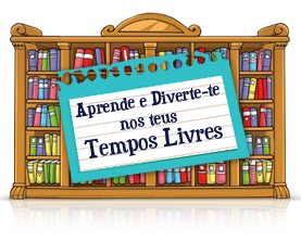 Aprende e Diverte-te nos Teus Tempos Livres