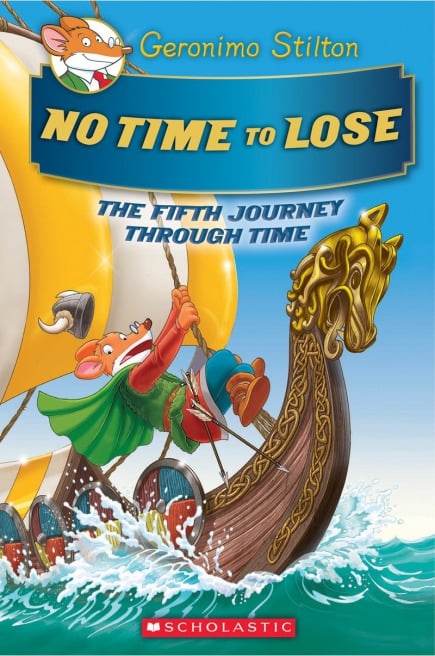 Geronimo Stilton Journey Through Time #5: No Time to Lose