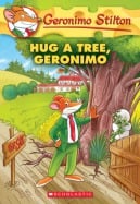Geronimo Stilton #69: Hug a Tree, Geronimo