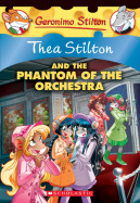 Thea Stilton #29: The Phantom of the Orchestra