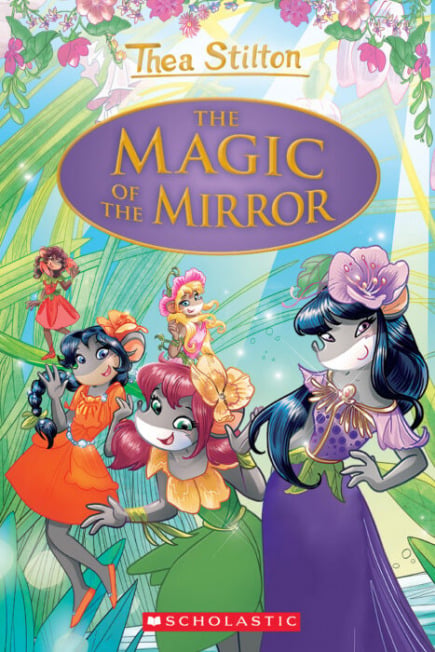 Thea Stilton: Special Edition #9: The Magic of the Mirror