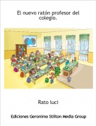 Rato luci - El nuevo rat&oacute;n profesor del colegio.
