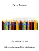 Periodista Stilton - Factor Drawing