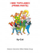 Ily-Cat - I MIEI TOPO-AMICI(PRIMA PARTE)