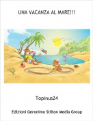 Topinus24 - UNA VACANZA AL MARE!!!
