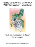 Testi ed illustrazioni di Tippy Stracchinetti - PER IL CONCORSO DI TOPOLA VOLT (immagine 1- avventura)