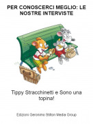 Tippy Stracchinetti e Sono una topina! - PER CONOSCERCI MEGLIO: LE NOSTRE INTERVISTE