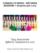 Tippy Stracchinetti@Benny, Topaazzurra e Lovy - CONSIGLI DI MODA - SECONDA EDIZIONE + Sorpresa per Lovy