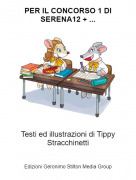 Testi ed illustrazioni di Tippy Stracchinetti - PER IL CONCORSO 1 DI SERENA12 + ...