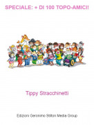 Tippy Stracchinetti - SPECIALE: + DI 100 TOPO-AMICI!
