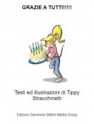 Testi ed illustrazioni di Tippy Stracchinetti - GRAZIE A TUTTI!!!!!