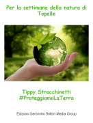 Tippy Stracchinetti#ProteggiamoLaTerra - Per la settimana della natura di Topelle