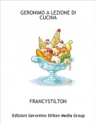 FRANCYSTILTON - GERONIMO A LEZIONE DI CUCINA