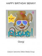 Giorgi - HAPPY BIRTHDAY BENNY!
