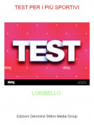 LORIBELLO - TEST PER I PI&Ugrave; SPORTIVI