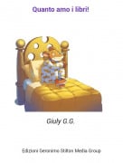 Giuly G.G. - Quanto amo i libri!