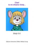 Giuly G.G. - Ciao!Io mi chiamo Giuly...