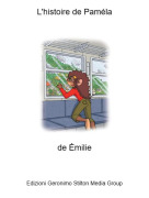 de &Eacute;milie - L'histoire de Pam&eacute;la