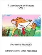 Sourissime Ratd&eacute;go&ucirc;t - A la recherche de PandoraTOME 1