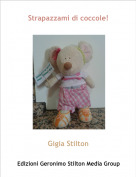 Gigia Stilton - Strapazzami di coccole!