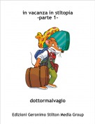 dottormalvagio - in vacanza in stltopia-parte 1-