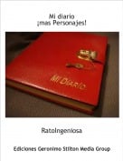 RatoIngeniosa - Mi diario&iexcl;mas Personajes!