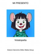 Violatopetta - MI PRESENTO