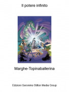 Marghe-Topinaballerina - Il potere infinito