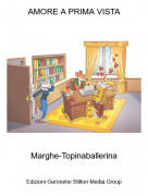 Marghe-Topinaballerina - AMORE A PRIMA VISTA