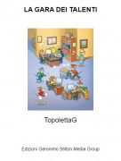TopolettaG - LA GARA DEI TALENTI