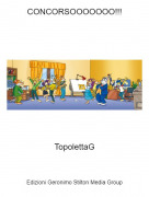 TopolettaG - CONCORSOOOOOOO!!!