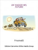 Frizzina02 - UN VIAGGIO NELFUTURO