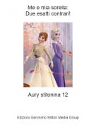 Aury stitonina 12 - Me e mia sorella:Due esatti contrari!