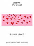 Aury stiltonina 12 - Leggete! Per favore!