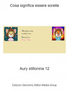 Aury stiltonina 12 - Cosa significa essere sorelle
