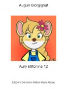 Aury stiltonina 12 - Auguri Giorgigna!