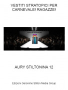 AURY STILTONINA 12 - VESTITI STRATOPICI PER CARNEVALE! RAGAZZE!