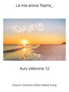 Aury stiltonina 12 - La mia amica Topiria_