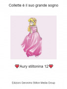 💗Aury stiltonina 12💗 - Collette &egrave; il suo grande sogno