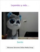 Sosito - Leyendas y m&aacute;s...
